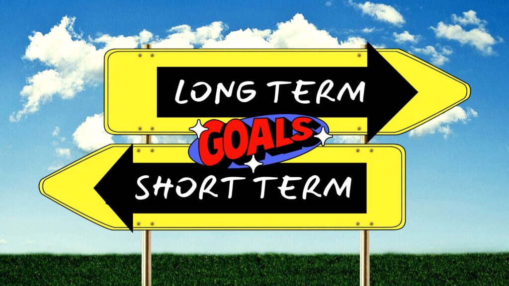 What Best Describes the Relationship Between Short- and Long-Term Goals?